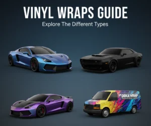 Guide to the Different Types of Vinyl Wraps